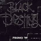 Black Destiny : Promo 99